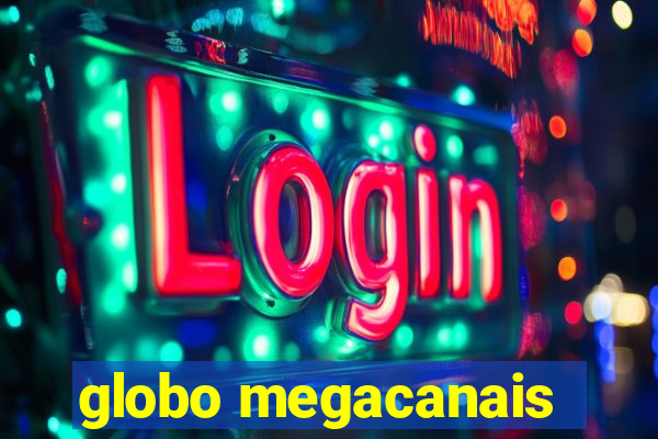 globo megacanais